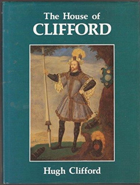 Cover for Hugh Clifford · The House of Clifford (Hardcover Book) (1987)