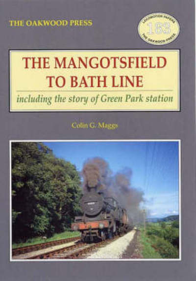 Cover for Colin G. Maggs · The Mangotsfield to Bath Line: Including the Story of Green Park Station - Locomotion Papers (Paperback Book) [New enlarged 2nd edition] (2005)