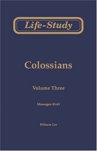 Cover for Witness Lee · Life-study of Colossians, Vol. 3 (Messages 45-65) (Paperback Book) (2000)