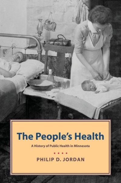 Cover for Philip Jordan · People's Health A History of Public Health in Minnesota (Paperback Book) (2004)