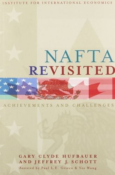 Cover for Gary Clyde Hufbauer · NAFTA Revisited – Achievements and Challenges (Paperback Book) (2005)