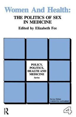 Cover for Elizabeth Fee · Women and Health: The Politics of Sex in Medicine - Policy, Politics, Health and Medicine Series (Hardcover Book) (1983)