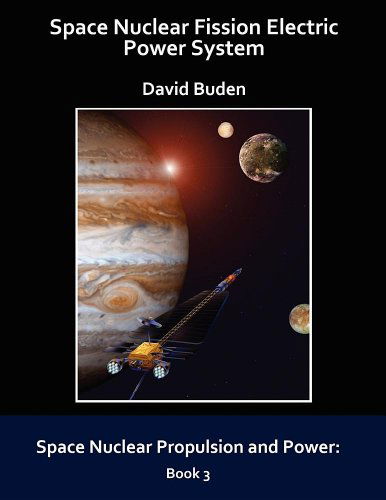 Space Nuclear Fission Electric Power Systems (Space Nuclear Propulsion and Power) - David Buden - Książki - Polaris Books - 9780974144344 - 17 czerwca 2011