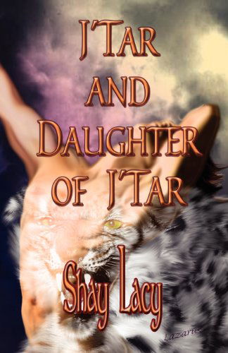 Cover for Shay Lacy · J'tar and Daughter of J'tar (Taschenbuch) (2005)