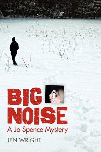 Big Noise: a Jo Spence Mystery - Jen Wright - Książki - Clover Valley Press, LLC - 9780979488344 - 1 maja 2009