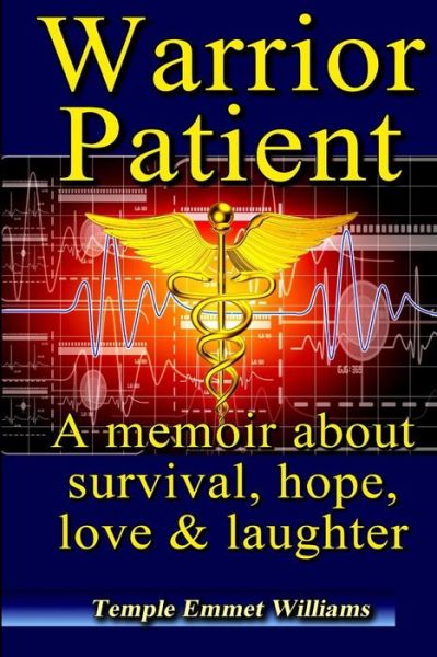 Cover for Temple Emmet Williams · Warrior Patient: a Journey from Medical Dope to Healthy Hope (Pocketbok) (2014)