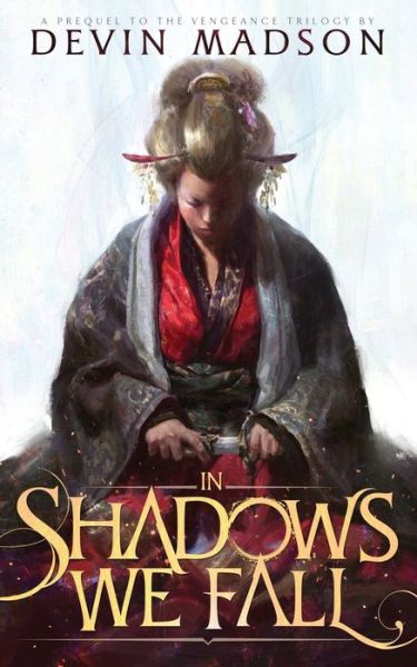 In Shadows We Fall - Devin Madson - Kirjat - Cloudburst Books - 9780995413344 - perjantai 20. lokakuuta 2017