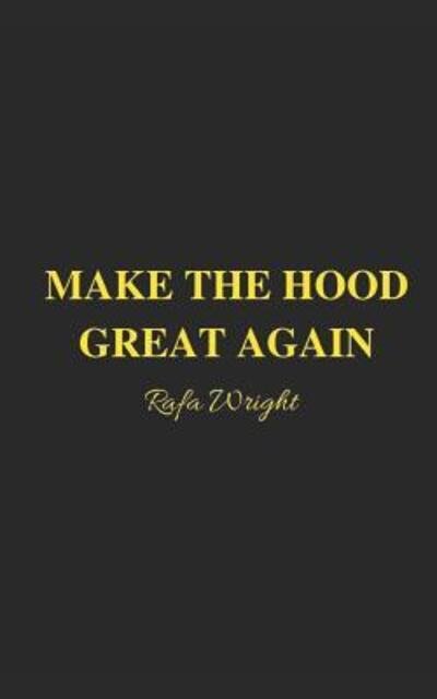 Cover for Rafa Wright · Make The Hood Great Again (Taschenbuch) (2019)