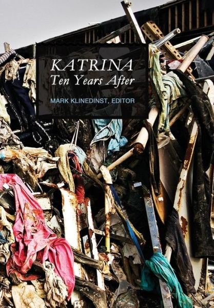 Cover for Editor · Katrina Ten Years After (New) (Hardcover Book) (2015)