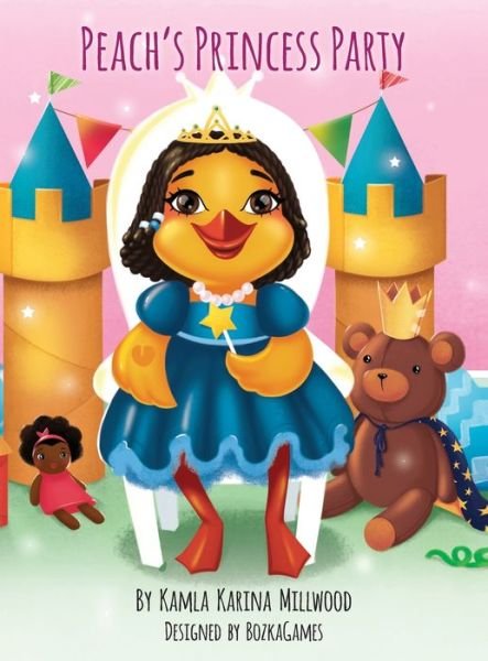 Cover for Kamla Karina Millwood · Peach's Princess Party (Hardcover bog) (2019)