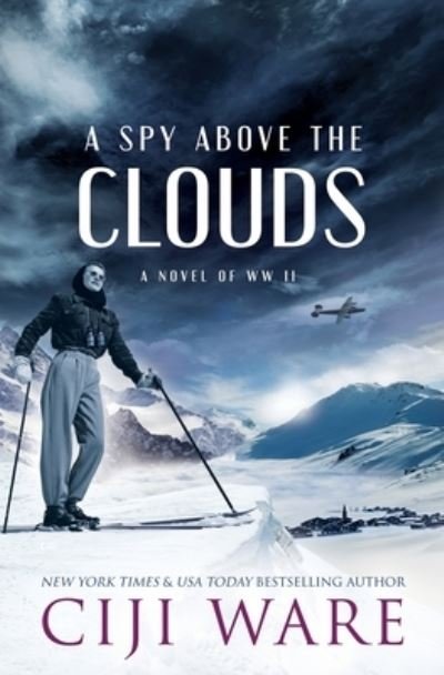 Cover for Ciji Ware · A Spy Above the Clouds: A Novel of WW II - American Spy Sisters (Pocketbok) (2021)