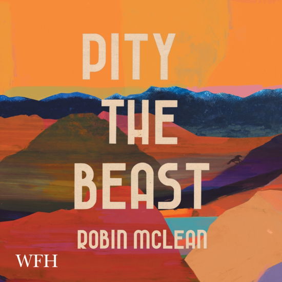 Cover for Robin McLean · Pity the Beast (Audiobook (CD)) [Unabridged edition] (2021)