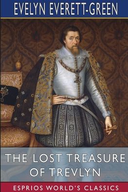 The Lost Treasure of Trevlyn - Evelyn Everett-Green - Kirjat - Blurb - 9781006095344 - keskiviikko 28. elokuuta 2024