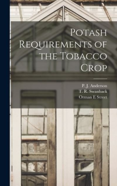 Cover for Orman E Street · Potash Requirements of the Tobacco Crop (Inbunden Bok) (2021)