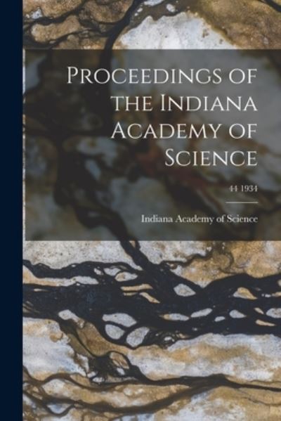 Cover for Indiana Academy of Science · Proceedings of the Indiana Academy of Science; 44 1934 (Paperback Book) (2021)