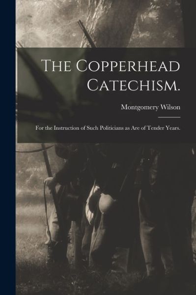 Cover for Montgomery Wilson · The Copperhead Catechism. (Paperback Book) (2021)