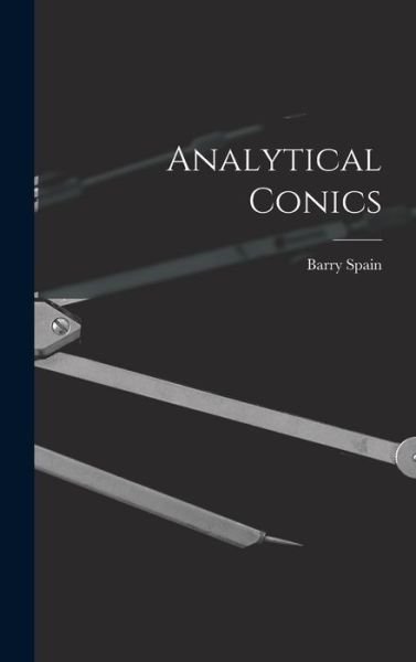 Barry Spain · Analytical Conics (Hardcover Book) (2021)