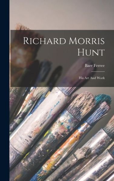 Cover for Barr Ferree · Richard Morris Hunt (Buch) (2022)