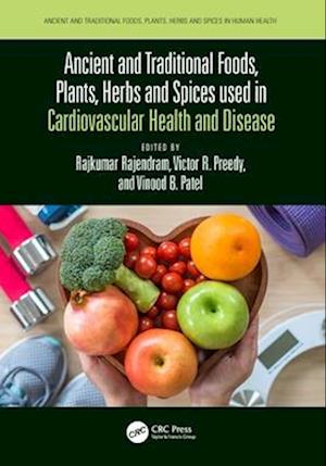 Ancient and Traditional Foods, Plants, Herbs and Spices used in Cardiovascular Health and Disease - Ancient and Traditional Foods, Herbs, and Spices in Human Health -  - Books - Taylor & Francis Ltd - 9781032115344 - April 13, 2025