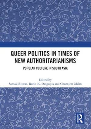 Cover for Queer Politics in Times of New Authoritarianisms: Popular Culture in South Asia (Pocketbok) (2025)