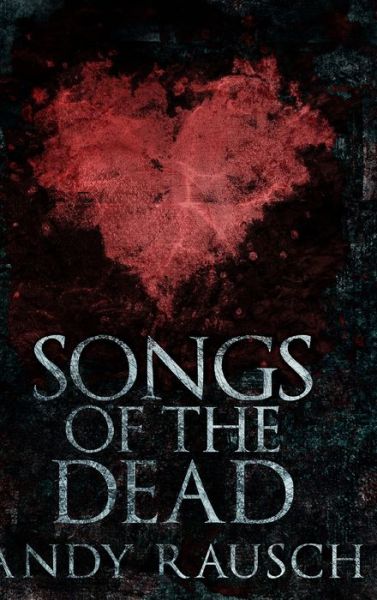 Cover for Andy Rausch · Songs Of The Dead (Hardcover Book) (2021)