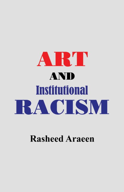 Cover for Rasheed Araeen · Art and Institutional Racism (Paperback Book) (2024)