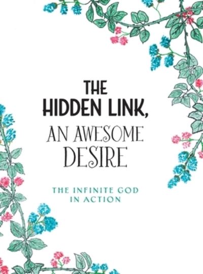 The Hidden Link, An Awesome Desire - Coleen McAvoy - Livres - FriesenPress - 9781039129344 - 8 décembre 2021