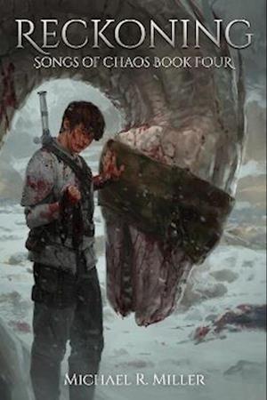 Cover for Michael R. Miller · Reckoning: Songs of Chaos Book 4 - Songs of Chaos (Hardcover Book) (2025)