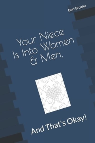 Cover for Bert Brazier · Your Niece Is Into Women &amp; Men, And That's Okay! (Paperback Book) (2019)