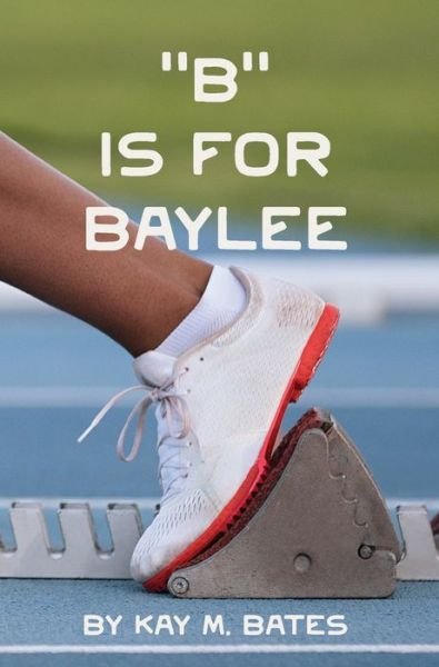 Cover for Kay Bates · B Is for Baylee (Bok) (2021)