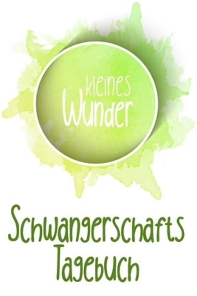 Cover for Babymemories Publishing · Kleines Wunder Schwangerschafts Tagebuch (Paperback Book) (2019)