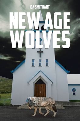 Cover for Da Smithart · New Age Wolves (Paperback Book) (2020)