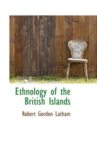 Cover for Robert Gordon Latham · Ethnology of the British Islands (Hardcover Book) (2009)