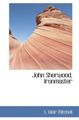 Cover for Silas Weir Mitchell · John Sherwood, Ironmaster (Paperback Book) (2009)