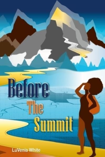 Cover for Luvenia White · Before the Summit (Paperback Book) (2021)