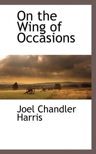 Cover for Joel Chandler Harris · On the Wing of Occasions (Paperback Bog) (2009)