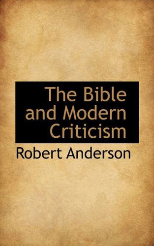 Cover for Robert Anderson · The Bible and Modern Criticism (Paperback Book) (2009)