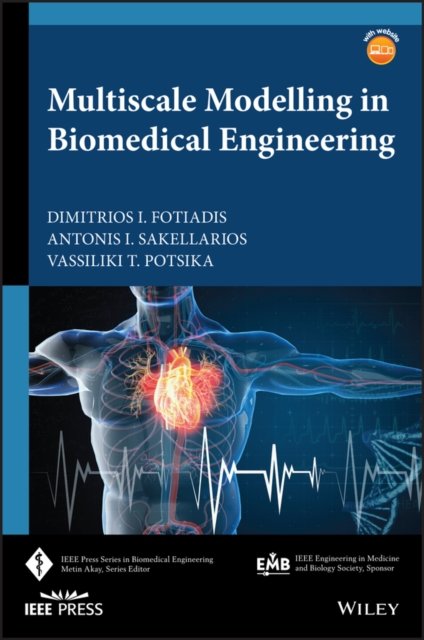 Cover for Fotiadis, Dimitrios I. (University of Ioannina, Greece) · Multiscale Modelling in Biomedical Engineering - IEEE Press Series on Biomedical Engineering (Hardcover Book) (2024)