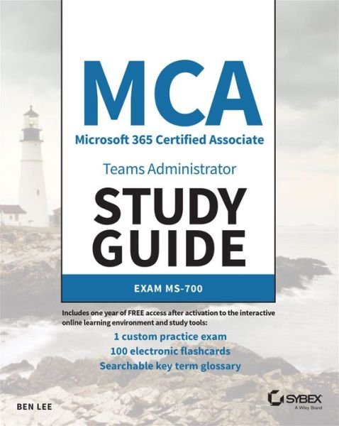 Cover for Ben Lee · MCA Microsoft 365 Teams Administrator Study Guide: Exam MS-700 (Paperback Book) (2021)