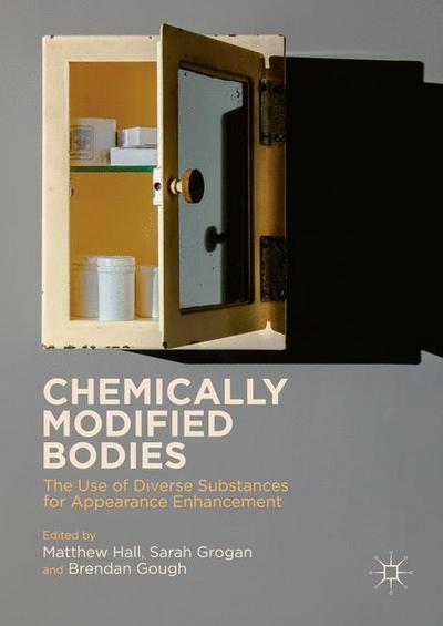 Cover for Hall · Chemically Modified Bodies: The Use of Diverse Substances for Appearance Enhancement (Hardcover Book) [1st ed. 2016 edition] (2016)