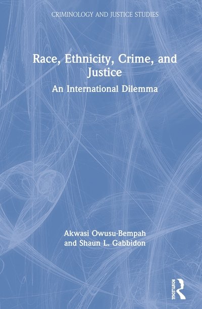Cover for Akwasi Owusu-Bempah · Race, Ethnicity, Crime, and Justice: An International Dilemma - Criminology and Justice Studies (Hardcover Book) (2020)