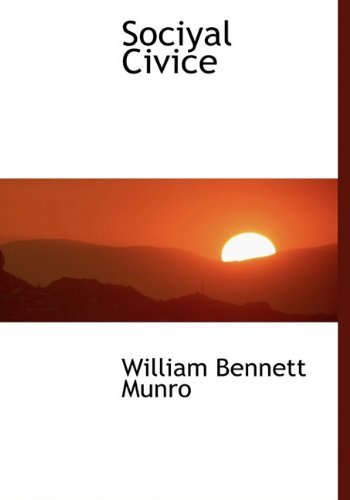 Cover for William Bennett Munro · Sociyal Civice (Hardcover Book) (2010)