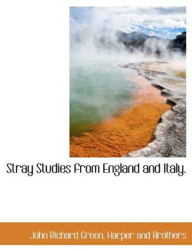 Cover for John Richard Green · Stray Studies from England and Italy. (Paperback Book) (2010)