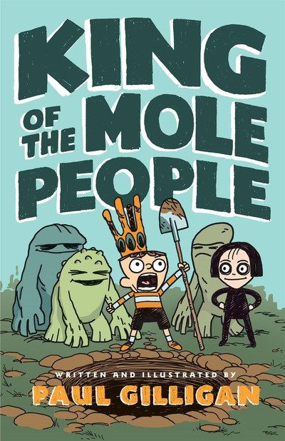 Cover for Paul Gilligan · King of the Mole People (Book 1) - King of the Mole People (Hardcover Book) (2019)