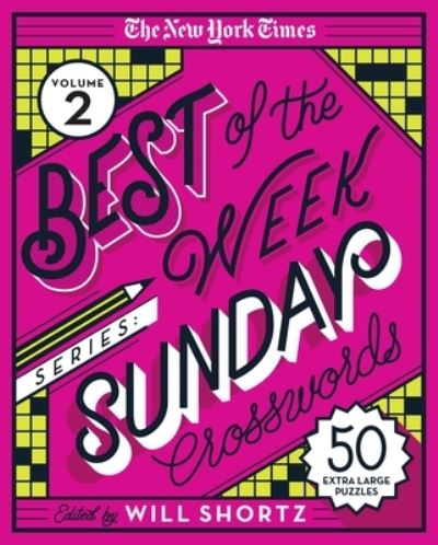 Cover for Will Shortz · The New York Times Best of the Week Series 2: Sunday Crosswords: 50 Extra-Large Puzzles (Spiral Book) (2021)