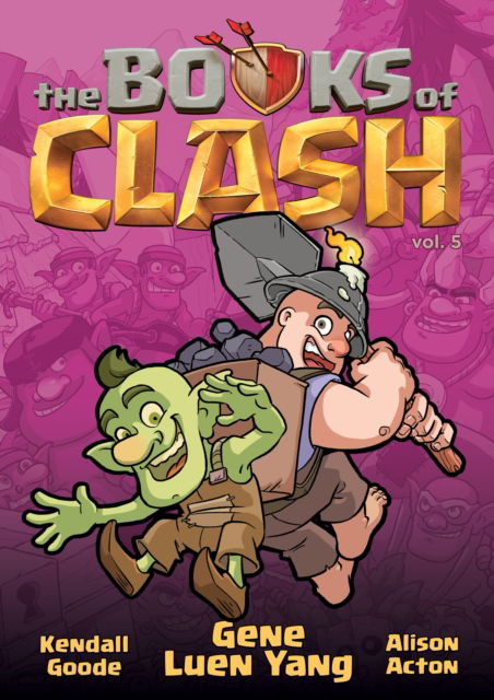 Cover for Gene Luen Yang · The Books of Clash Volume 5: Legendary Legends of Legendarious Achievery - Books of Clash (Paperback Book) (2025)