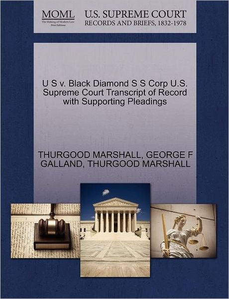 Cover for Thurgood Marshall · U S V. Black Diamond S S Corp U.s. Supreme Court Transcript of Record with Supporting Pleadings (Paperback Bog) (2011)
