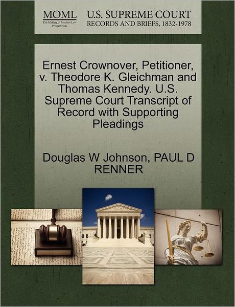 Cover for Douglas W Johnson · Ernest Crownover, Petitioner, V. Theodore K. Gleichman and Thomas Kennedy. U.s. Supreme Court Transcript of Record with Supporting Pleadings (Paperback Book) (2011)