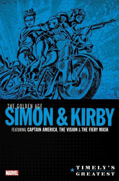 Cover for Joe Simon · Timely's Greatest: The Golden Age Simon &amp; Kirby Omnibus (Innbunden bok) (2019)
