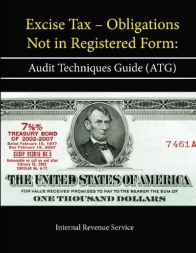 Cover for Internal Revenue Service · Excise Tax - Obligations Not in Registered Form : Audit Techniques Guide (Taschenbuch) (2013)